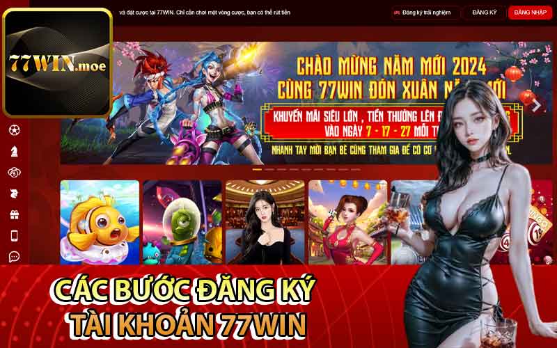 Các bước đăng ký tài khoản 77Win