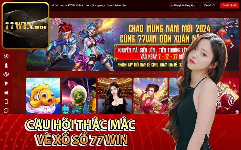 Câu hỏi thắc mắc về xổ số 77Win