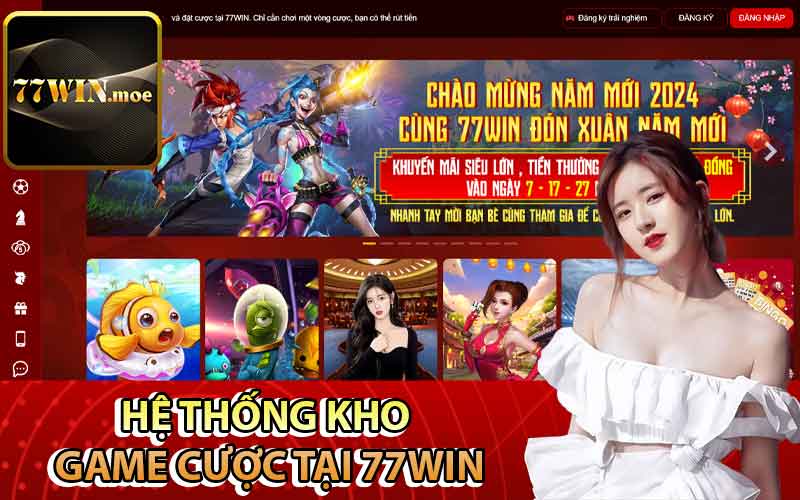 Hệ thống kho game cược tại 77Win